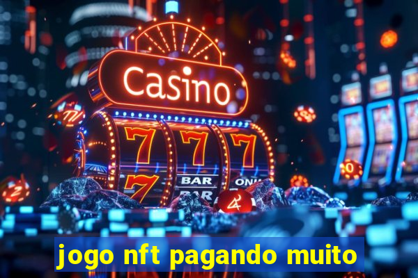 jogo nft pagando muito